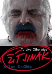Obálka Milan Knížák - Žít jinak / Live to Otherwise